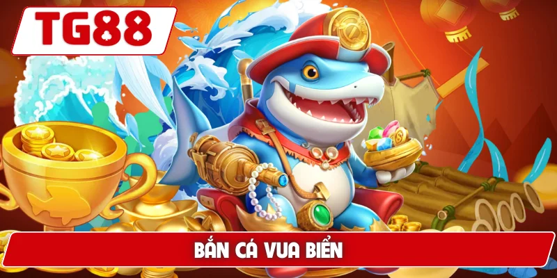 Bắn Cá Vua Biển – Hóa Thân Thành Vua Đại Dương Tại TG88 4 Bắn Cá Vua Biển